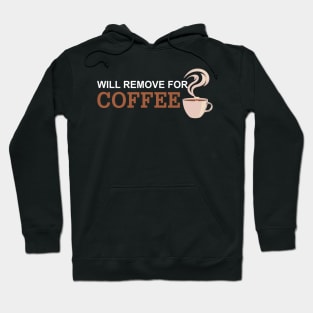 Will Remove For Coffee Funny Saying Hoodie